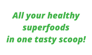 All your healthy superfoods in one tasty scoop! text